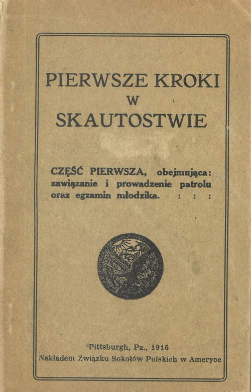 Podręcznik pod tytułem Pierwsze kroki w skautostwie autorstwa Andrzeja Małkowskiego